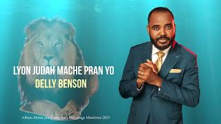 Lyon Judah Mache pran yo pwan yo pou Mwen  Delly Benson Album Mwen son Chanpyon viral [upl. by Sturrock]