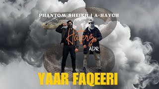 YAAR FAQEERI  HATERZ  Phantom Sheikh ft AHaych [upl. by Demaggio228]