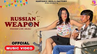 Russian Weapon  Parvesh Lion  Anjali  Russian Weapon Mathe Pe Dar Denge  New Haryanvi Song 2024 [upl. by Lolande911]