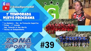 ZONA SPORTS 39 2° Temporada  LA GAMBETA  FÚTBOL 1° DIV  HOCKEY EN INDEPENDIENTE [upl. by Nilson]