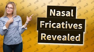 What does a nasal Fricative sound like [upl. by Aivatnuahs]