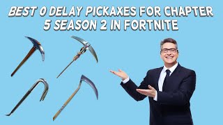 Best 0 Delay Pickaxes For Chapter 5 Season 2 In Fortnite  2024 [upl. by Herring]