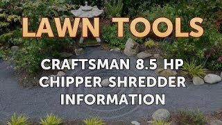 Craftsman 85 HP Chipper Shredder Information [upl. by Eissed]