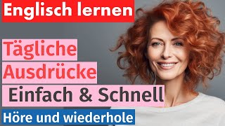 Grundlegende Englische Ausdrücke für den Alltag – Einfach Englisch Lernen [upl. by Nezah]