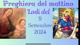 Preghiera del mattino del 9 settembre 2024 Lodi [upl. by Burne]