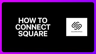 How To Connect Square With Squarespace Tutorial [upl. by Etnaid286]