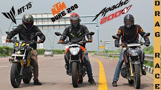 TVS Apache 200 4v VS KTM Duke 200 BS6 vs Yamaha MT15 Drag Race [upl. by Irmo942]