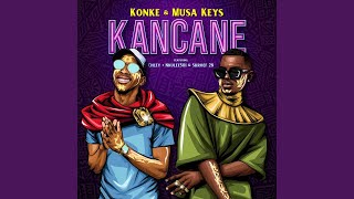 Musa Keys amp Konke  Kancane Official Audio feat Chley Nkulee501 amp Skroef28 [upl. by Navada]