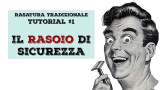 Tutorial Rasatura 1  Il RASOIO di sicurezza [upl. by Melanie98]