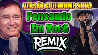 PENSANDO EM VOCE  AMADO BATISTA  VERSÃO REMIX FORRO [upl. by Oralle]