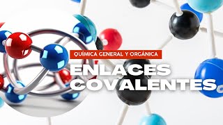 Química General y Orgánica Enlaces Químicos Parte 2 [upl. by Miyasawa683]