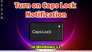 How to Turn on Caps Lock Notification in Windows 11 PC or Laptop [upl. by Edme]