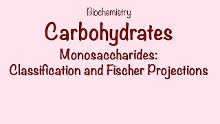 GOB 71 Monosaccharides  Classification and Fischer Projections [upl. by Boeke]