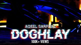 Doghlay  AqeelSarfraz [upl. by Tireb322]