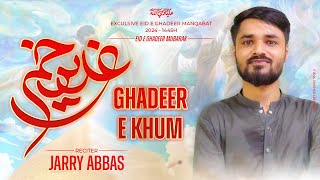 Ghadeer e Khum Sajaya Jaraha Hai  Eid e Ghadeer  Manqabat  Jarry Abbas [upl. by Donnell]