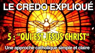 Le Credo Expliqué  Ep5  quotQui est Jésus Christ quot [upl. by Yngiram]