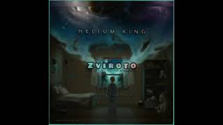 Helium King  zviroto  official audio [upl. by Reddin]