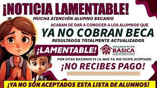 🚫😭¡¡CANCELAN BECAS A TODOS LOS ALUMNOS🚫😭 FUERON RECHAZADOS Y NO VAN A COBRAR ✅🚨¡YA ACTUALIZADOS✅🚨 [upl. by Bred909]