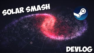 DevLog  Solar Smash Steam and Solar Smash v24 [upl. by Poulter]