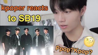 kpoper reacts to SB19  they are NOT Kaachikoreaboo Ppop vs Kpop [upl. by Lovel]