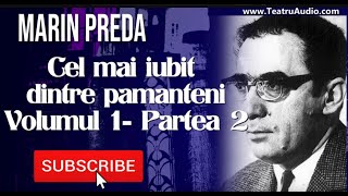 Cel mai iubit dintre pamanteni  Volumul 1  Partea 2  Marin Preda [upl. by Tnemelc]