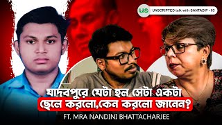 যাদবপুরে যেটা হল সেটা একটা ছেলেই করলো  MRA Nandini Bhattacharjee [upl. by Mosa]