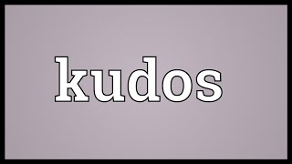 Kudos Meaning [upl. by Anh874]