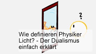 Wie definieren Physiker Licht  Der Dualismus einfach erklärt [upl. by Eesak]