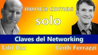 Nunca comas solo  Claves del Networking  Keith Ferrazzi y Tahl Raz [upl. by Ellehcan]