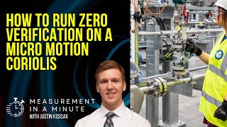 How to Run Zero Verification on a Micro Motion Coriolis  Measurement In A Minute [upl. by Retepnhoj725]