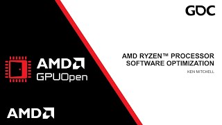 GDC 2024  AMD Ryzen™ Processor Software Optimization [upl. by Ynos]