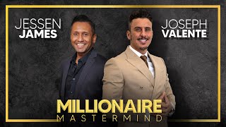 How To Build an Empire from Scratch  Millionaire Mastermind by Joseph Valente  Jessen James [upl. by Eisen768]