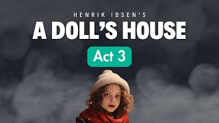 A Dolls House 4  Henrik Ibsen  Act 3 [upl. by Adnah]