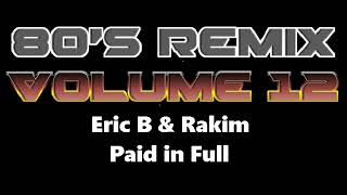 Eric B amp Rakim  Paid in Full [upl. by Damarra459]