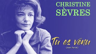 TU ES VENU Christine Sèvres [upl. by Assilanna]