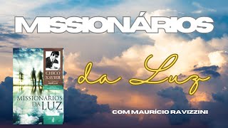 Missionários da Luz com Maurício Ravizzini [upl. by Teufert554]