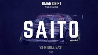 DAIGO SAITO vs MIDDLE EASTOMAN DRIFT VIDEO SERIESEP1 [upl. by Narrat989]