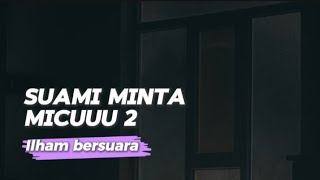 Suami Minta Micuuu 2  ASMR Husband Indonesia [upl. by Charis]