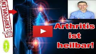 Arthritis ist heilbar Der Körper ist selbst in der Lage OHNE MEDIKAMENTE sich zu heilen [upl. by Akitahs]