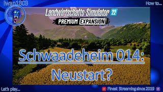 🚜 LS22 Schwaadeheim 014 Neustart [upl. by Enyrhtak]