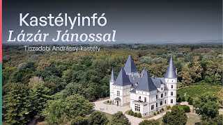 Kastélyinfó Lázár Jánossal  Tiszadobi Andrássykastély [upl. by Ahsillek]