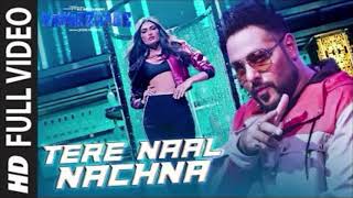 TERE NAAL NACHNA Full Song Nawabzaade Feat Athiya Shetty Badshah Sunanda S Bollywood Dj [upl. by Nanreh]