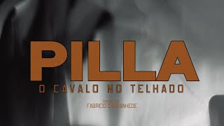 PILLA  O Cavalo No Telhado [upl. by Gamali]