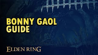 Bonny Gaol Guide Elden Ring Shadow of Erdtree DLC [upl. by Eixel]