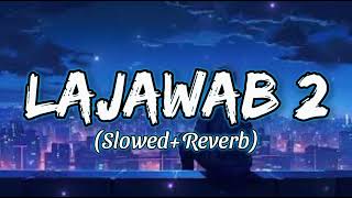 Lajawab 2 SlowedReverb Lofi Rap Song music heeriyelofi song slowed slowedandreverb [upl. by Leduar670]