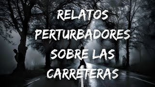 RELATOS PERTURBADORES EN CARRETERAS [upl. by Naej]