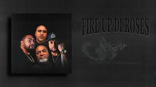 J Boog x The Green x Common Kings x Fiji  Fire Up Di Roses Official Audio [upl. by Ruttger]