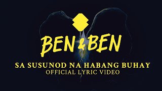 BenampBen  Sa Susunod na Habang Buhay  Official Lyric Video [upl. by Rachael87]