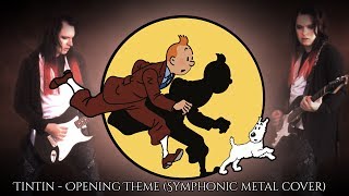 The Adventures of Tintin  Opening Theme Symphonic Metal Cover [upl. by Aleydis485]