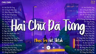 Ngày Bên Nhau Em Nói Em Thương Anh Nhất Mà Hai Chữ Đã Từng Lofi  Nhạc Lofi Chill Hot TikTok 2023 [upl. by Curcio]